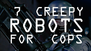 Thumbnail for 7 Creepy Robots for Cops