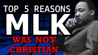 Thumbnail for Five Reasons MLK was NOT a True Christian