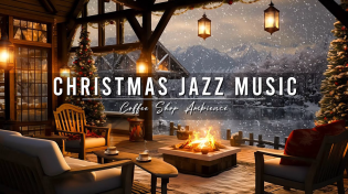 Thumbnail for Christmas Porch Ambience 🎄 Relaxing Christmas Jazz Music with Snowfall & Crackling Fireplace to Work | Relax Jazz Cafe