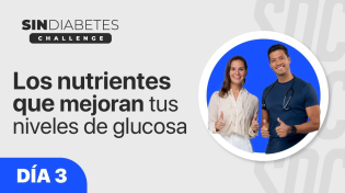 Thumbnail for Día 3: Los NUTRIENTES que te AYUDAN a MEJORAR tus NIVELES de GLUCOSA | Expertos en Diabetes Tipo 2 - Be Welly
